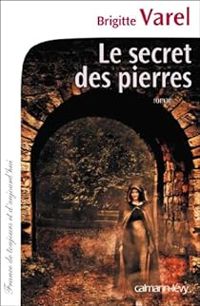 Brigitte Varel - Le secret des pierres