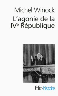 Michel Winock - L'agonie de la IVe République : 13 mai 1958