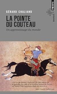 Gerard Chaliand - La pointe du couteau : Un apprentissage de la vie