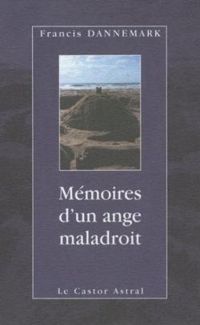 Couverture du livre Mémoires d'un ange maladroit - Francis Dannemark