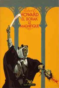 Robert E Howard - El Borak le Magnifique