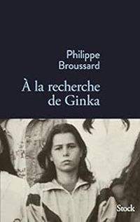Philippe Broussard - À la recherche de Ginka