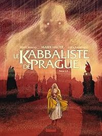 Couverture du livre Le kabbaliste de Prague - Pierre Makyo - Marek Halter - Luca Raimondo