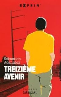 Couverture du livre Treizième avenir - Sebastien Joanniez