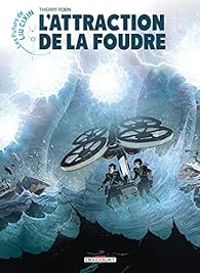 Couverture du livre L'Attraction de la foudre - Thierry Robin - Cyril Saint Blancat - Liu Cixin