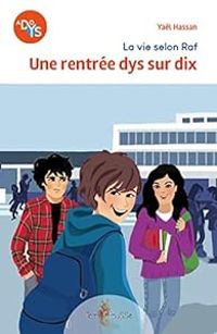 Yal Hassan - La vie selon Raf : Une rentrée dys sur dix