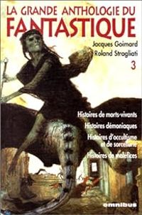 Jacques Goimard - La grande anthologie du fantastique - Omnibus