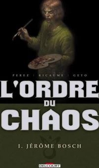 Couverture du livre Jérôme Bosch - Damien Perez - Sophie Ricaume