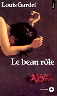 Couverture du livre Le beau rôle - Louis Gardel