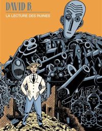 Couverture du livre La Lecture des ruines - David B