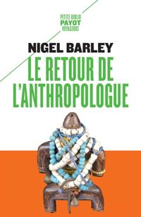 Couverture du livre Le Retour de l'anthropologue - Nigel Barley