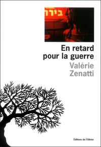 Valerie Zenatti - En retard pour la guerre