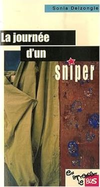 Couverture du livre La journée d'un sniper - Sonja Delzongle