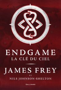 James Frey - Nils Johnson-shelton - Endgame: La clé du ciel