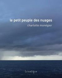 Charlotte Monegier - Le petit peuple des nuages