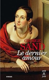 Couverture du livre Le dernier amour - George Sand