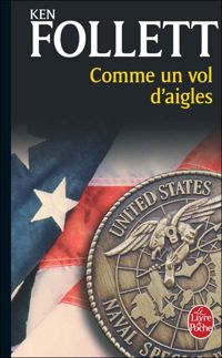 Couverture du livre Comme un vol d'aigles - Ken Follett