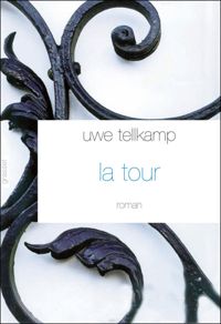 Uwe Tellkamp - La Tour