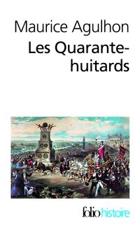 Maurice Agulhon - Les Quarante-huitards