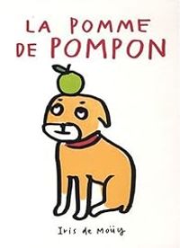 Couverture du livre La pomme de Pompon - Iris De Mouy