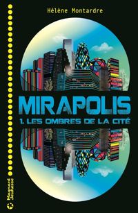 Couverture du livre T1 Mirapolis - Helene Montardre