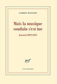 Gabriel Matzneff - Mais la musique soudain s'est tue 