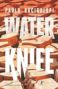 Paolo Bacigalupi - Water Knife