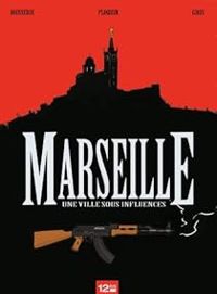 Pierre Boisserie - Pascal Gros - Frederic Ploquin - Marseille : Une ville sous influences