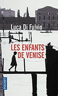 Couverture du livre Les enfants de Venise - Luca Di Fulvio