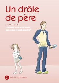 Couverture du livre Un drôle de père T02 - Yumi Unita