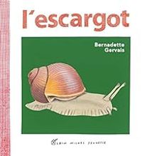 Couverture du livre L'escargot - Bernadette Gervais