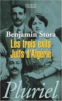 Couverture du livre Les trois exils : Juifs d'Algérie - Benjamin Stora