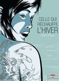 Couverture du livre Celle qui réchauffe l'hiver - Pierre Place