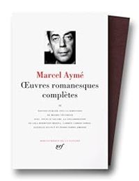 Couverture du livre Oeuvres romanesques complètes - Marcel Ayme