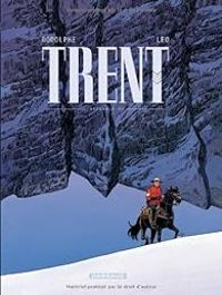 Couverture du livre Trent - Intégrale - Leo  - Rodolphe 