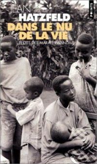 Couverture du livre Dans le nu de la vie - Jean Hatzfeld