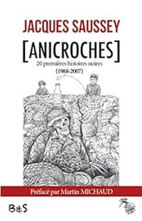 Couverture du livre [Anicroches] - Jacques Saussey