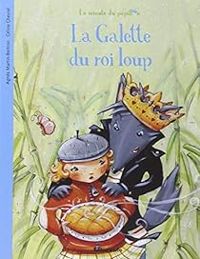 Couverture du livre La galette du roi Loup - Agnes Bertron Martin