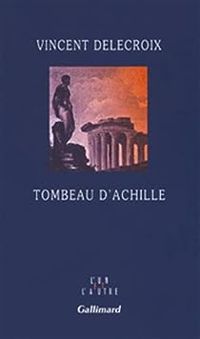 Vincent Delecroix - Tombeau d'Achille