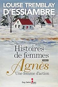 Couverture du livre Agnès, une femme d'action - Louise Tremblay Dessiambre