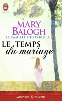 Mary Balogh - Le temps du mariage