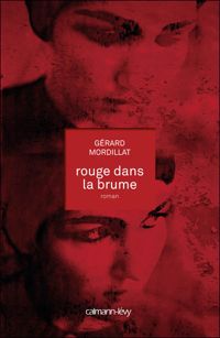 Couverture du livre Rouge dans la brume - Gerard Mordillat