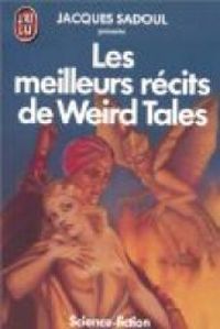 Jacques Sadoul - Les Meilleurs Récits de Weird Tales