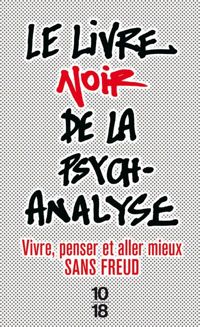 Collectif - LIVRE NOIR DE LA PSYCHANALYSE