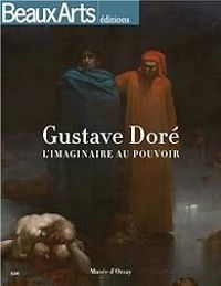 Couverture du livre Gustave Doré (1832-1883) : L'imaginaire au pouvoir - Karim Ressouni Demigneux - Pierre Pinchon - Jacques Morice - Florelle Guillaume - Vincent Huguet