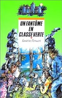 Sandrine Pernusch - Un fantôme en classe verte