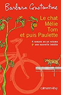 Barbara Constantine - Le chat, Mélie, Tom et puis Paulette