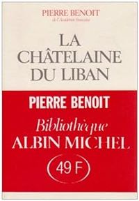 Couverture du livre La Châtelaine du Liban - Pierre Benoit