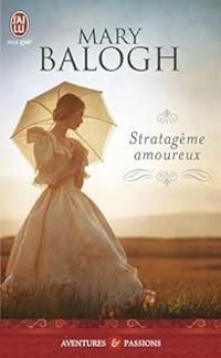 Mary Balogh - Stratagème amoureux