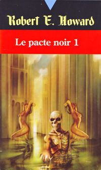 Couverture du livre Le pacte noir - Robert E Howard